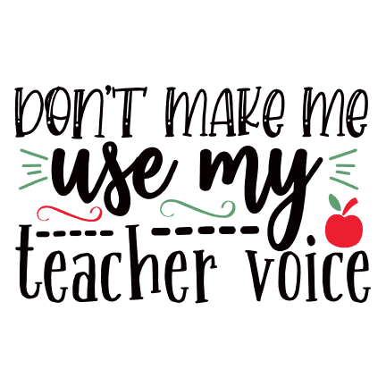 dont-make-me-use-my-teacher-voice-teaching-free-svg-file-SvgHeart.Com