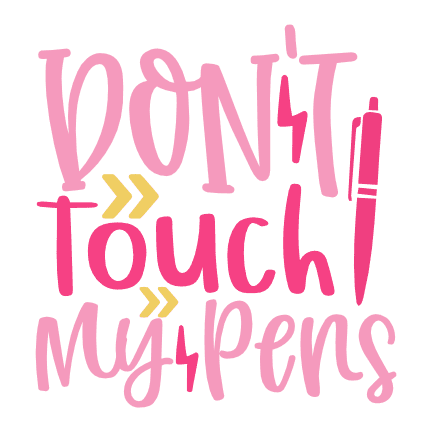 dont-touch-my-pens-back-to-school-funny-free-svg-file-SvgHeart.Com