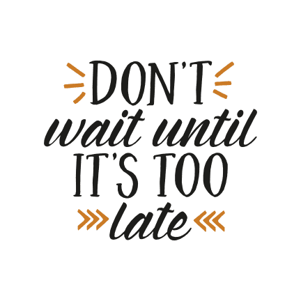 dont-wait-until-its-too-late-motivational-free-svg-file-SvgHeart.Com