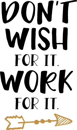 dont-wish-for-it-work-for-it-motivational-free-svg-file-SvgHeart.Com