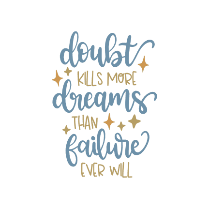 doubt-kills-more-dreams-than-failure-ever-will-motivational-free-svg-file-SvgHeart.Com