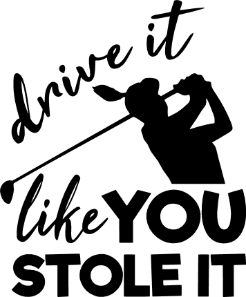 drive-it-like-you-stole-it-golf-player-sport-free-svg-file-SvgHeart.Com