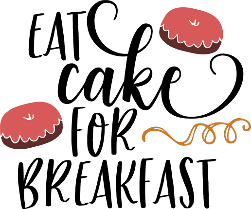 eat-cake-for-breakfast-donuts-funny-free-svg-file-SvgHeart.Com