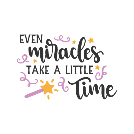even-miracles-take-a-little-time-motivational-free-svg-file-SvgHeart.Com