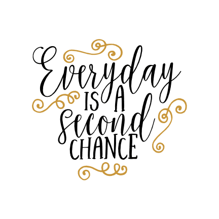 everyday-is-a-second-chance-motivational-free-svg-file-SvgHeart.Com