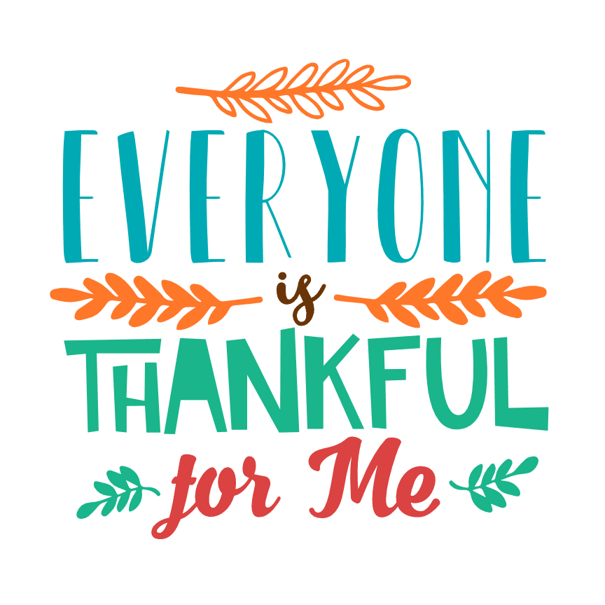 everyone-is-thankful-for-me-free-svg-file-SvgHeart.Com