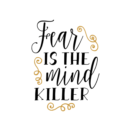 fear-is-the-mind-killer-inspirational-sayings-free-svg-file-SvgHeart.Com