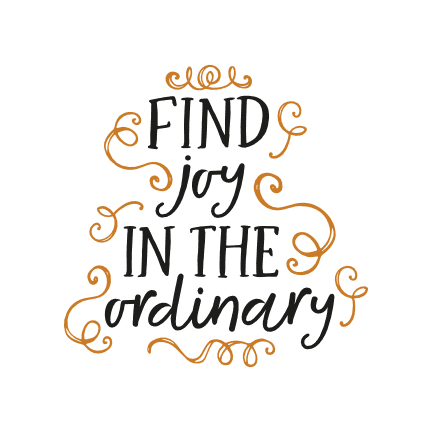 find-joy-in-the-ordinary-motivational-free-svg-file-SvgHeart.Com
