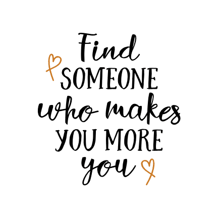 find-someone-who-makes-you-more-you-self-care-motivational-free-svg-file-SvgHeart.Com