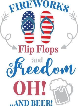 fire-works-flip-flops-and-freedom-oh-and-beer-4th-of-july-sayings-free-svg-file-SvgHeart.Com
