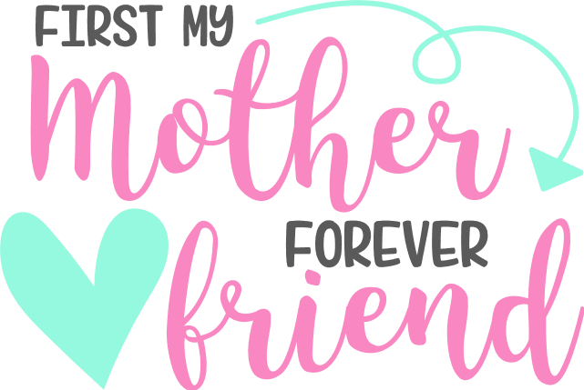 first-my-mother-forever-friend-mothers-day-free-svg-file-SvgHeart.Com