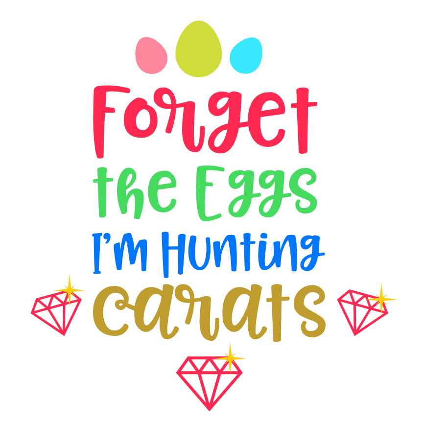 forget-the-eggs-im-hunting-carats-funny-easter-free-svg-file-SvgHeart.Com