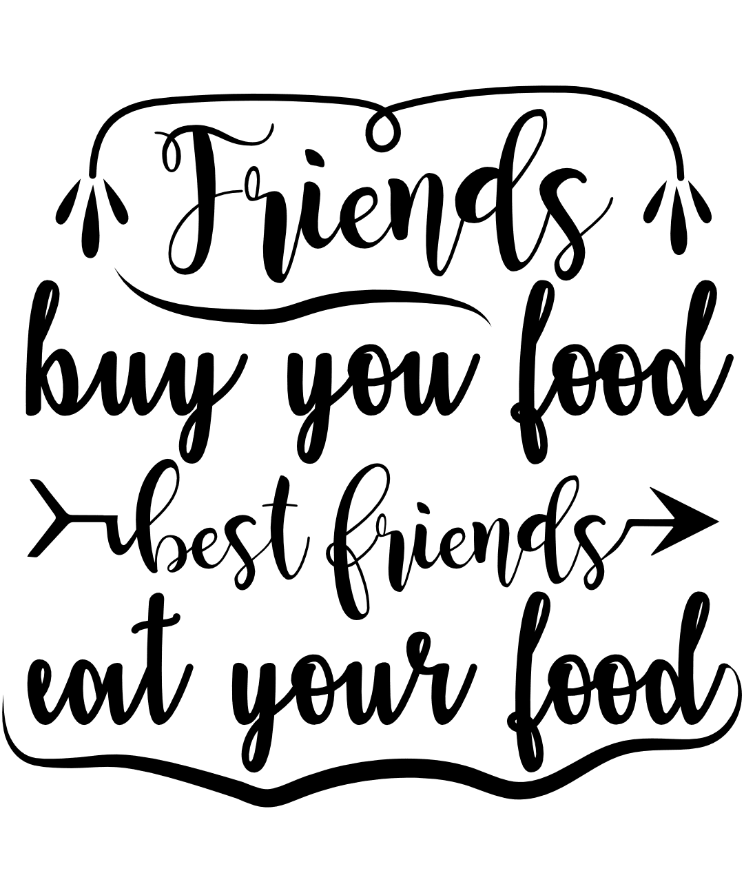 friends-buy-you-food-best-friends-eat-your-food-friendship-free-svg-file-SvgHeart.Com