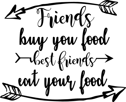 friends-buy-you-food-best-friends-eat-your-food-funny-friendship-free-svg-file-SvgHeart.Com