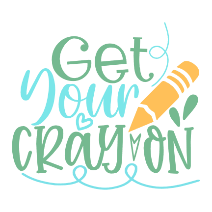 get-your-cray-on-funny-school-svg-file-SvgHeart.Com