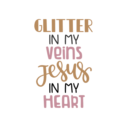 glitter-in-my-veins-jesus-in-my-heart-religious-free-svg-file-SvgHeart.Com