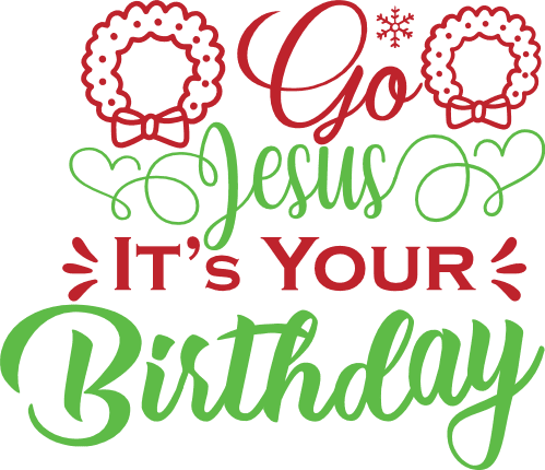 go-jesus-its-your-birthday-wreaths-christmas-free-svg-file-SvgHeart.Com