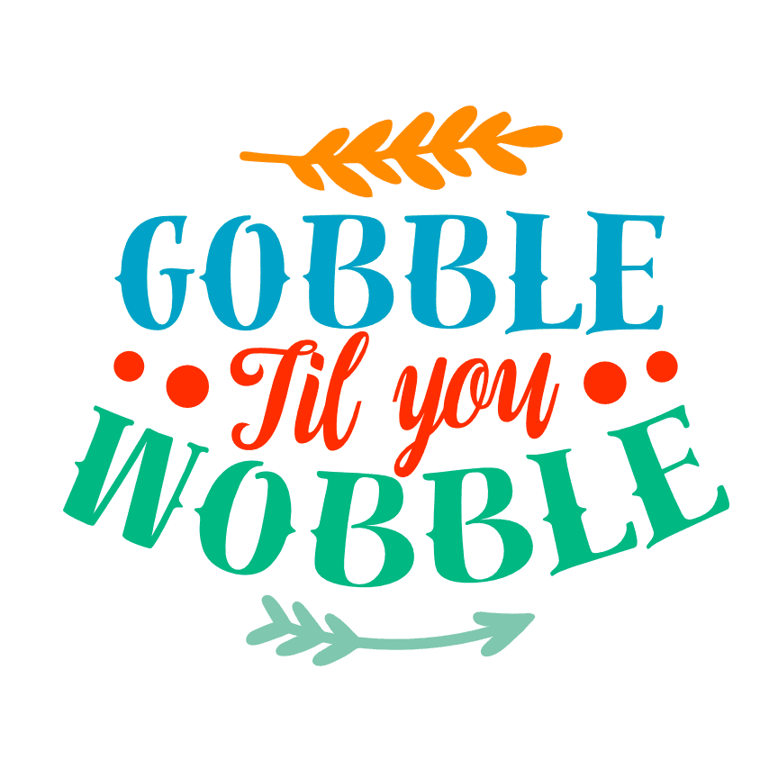 gobble-til-you-wobble-funny-dining-room-free-svg-file-SvgHeart.Com