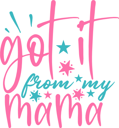 got-it-from-my-mama-baby-free-svg-file-SvgHeart.Com