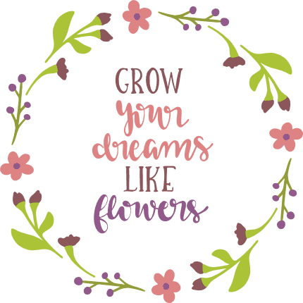 grow-your-dreams-like-flowers-in-floral-circle-frame-inspirational-free-svg-file-SvgHeart.Com