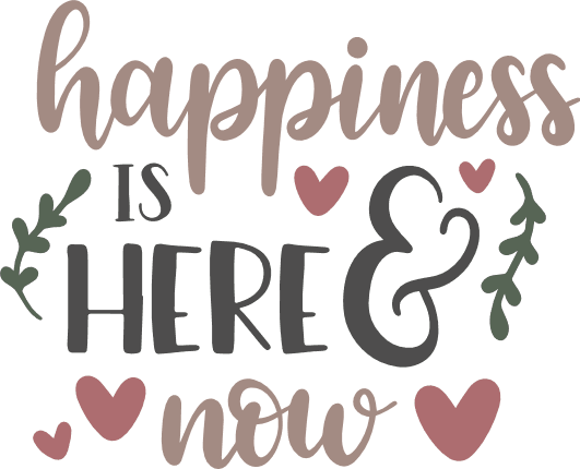 happiness-is-here-and-now-hearts-inspirational-free-svg-file-SvgHeart.Com