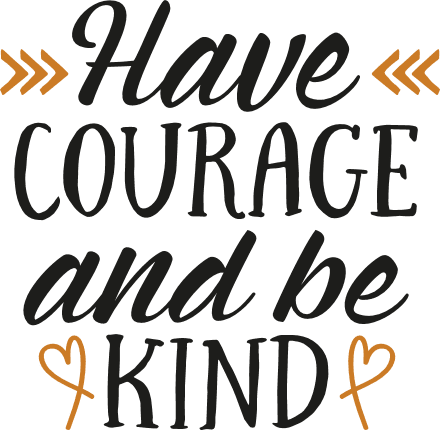 have-courage-and-be-kind-motivational-free-svg-file-SvgHeart.Com