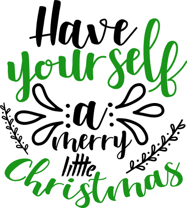 Have Yourself A Merry Little Christmas, Holiday Free Svg File