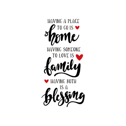 having-a-place-to-go-is-home-having-someone-to-love-is-family-having-both-is-a-blessing-parents-free-svg-file-SvgHeart.Com