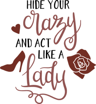 hide-your-crazy-and-act-like-a-lady-girly-t-shirt-design-free-svg-file-SvgHeart.Com