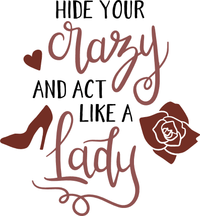 hide-your-crazy-and-act-like-a-lady-girly-t-shirt-design-free-svg-file-SvgHeart.Com