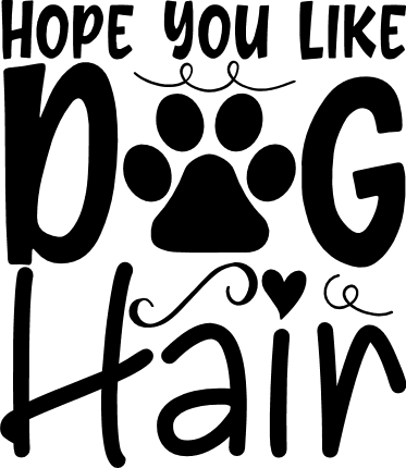 hope-you-like-dog-hair-funny-pet-lover-free-svg-file-SvgHeart.Com