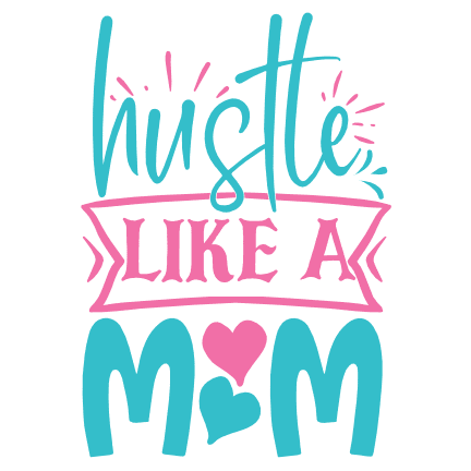 hustle-like-a-mom-mother-life-free-svg-file-SvgHeart.Com