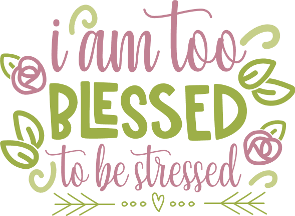 i-am-too-blessed-to-be-stressed-funny-mom-free-svg-file-SvgHeart.Com