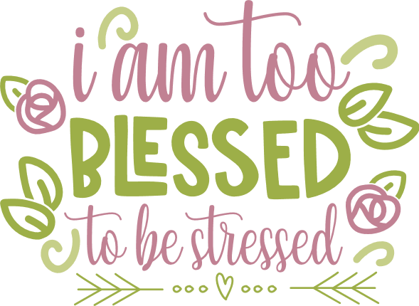 i am too blessed to be stressed, funny mom free svg file - SVG Heart