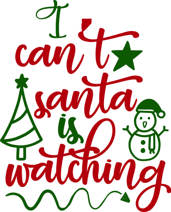 i-cant-santa-is-watching-funny-christmas-free-svg-file-SvgHeart.Com