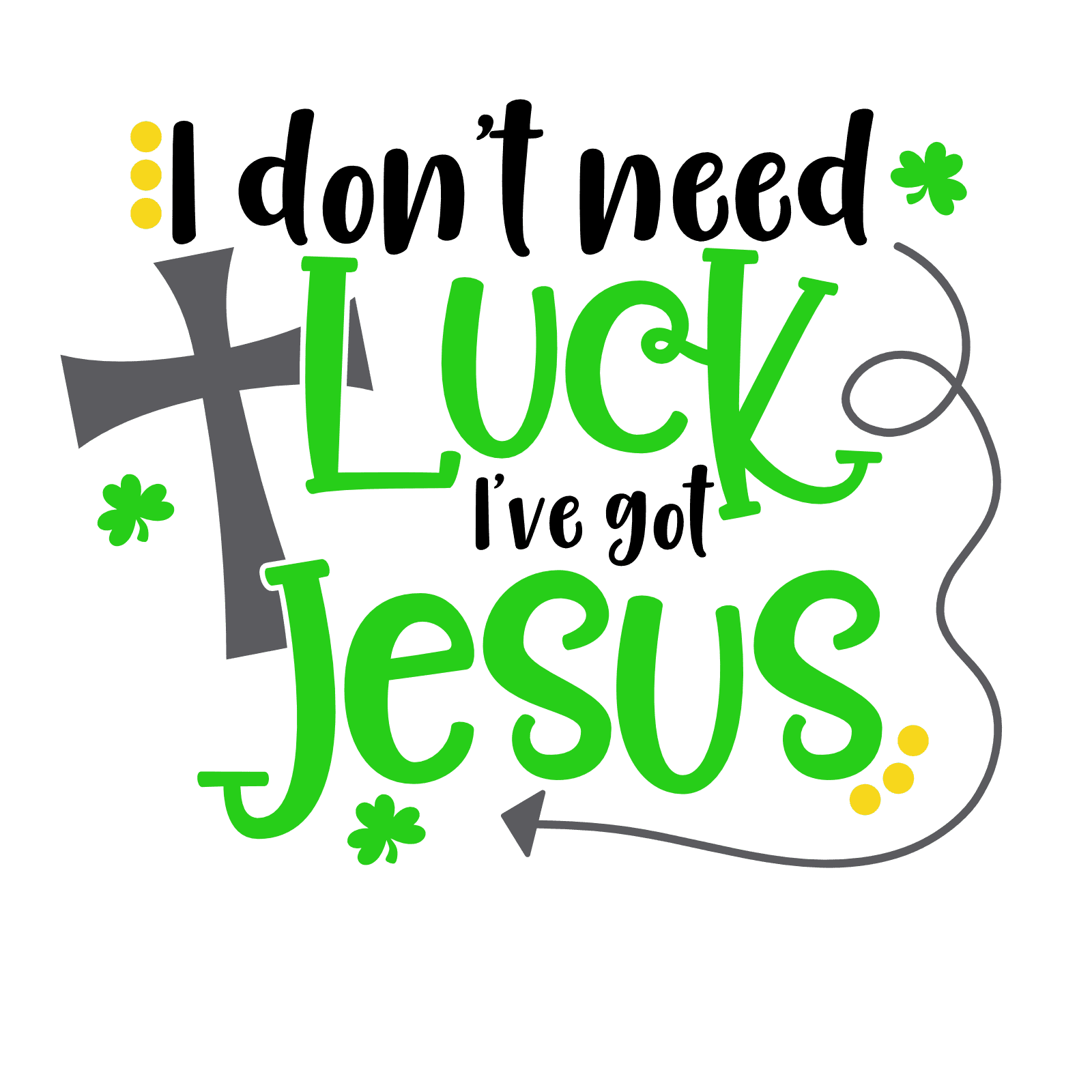 i-dont-need-luck-ive-got-jesus-religious-free-svg-file-SvgHeart.Com