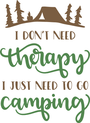 i-dont-need-therapy-i-just-need-to-go-camping-camper-free-svg-file-SvgHeart.Com