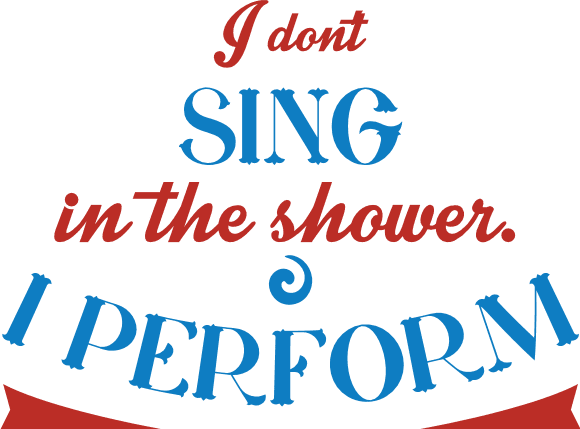 I Don t Sing In The Shower I Perform Funny Bathroom Free Svg File 