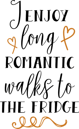 i-enjoy-long-romantic-walks-to-the-fridge-funny-free-svg-file-SvgHeart.Com