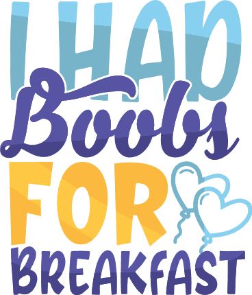 i-had-boobs-for-breakfast-baby-onesie-funny-free-svg-file-SvgHeart.Com
