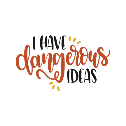 i-have-dangerous-ideas-funny-free-svg-file-SvgHeart.Com
