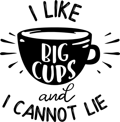 i-like-big-cups-and-i-cannot-lie-coffee-lover-free-svg-file-SvgHeart.Com
