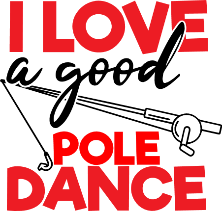 i love a good pole dance, hook, fisherman, fishing free svg file - SVG Heart