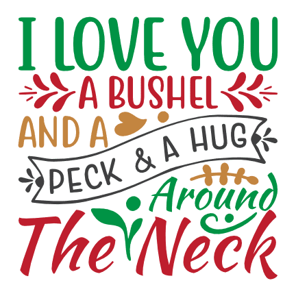 i-love-you-a-bushel-and-a-peck-and-a-hug-around-the-neck-valentines-day-free-svg-file-SvgHeart.Com