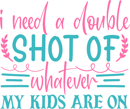 i-need-a-double-shot-of-whatever-my-kids-are-on-funny-mom-free-svg-file-SvgHeart.Com