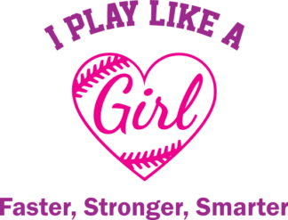 i-play-like-a-girl-faster-stronger-smarter-heart-shape-baseball-ball-free-svg-file-SvgHeart.Com