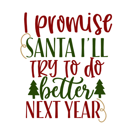 I Promise Santa I'll Try To Do Better, Christmas Free Svg File - SVG Heart