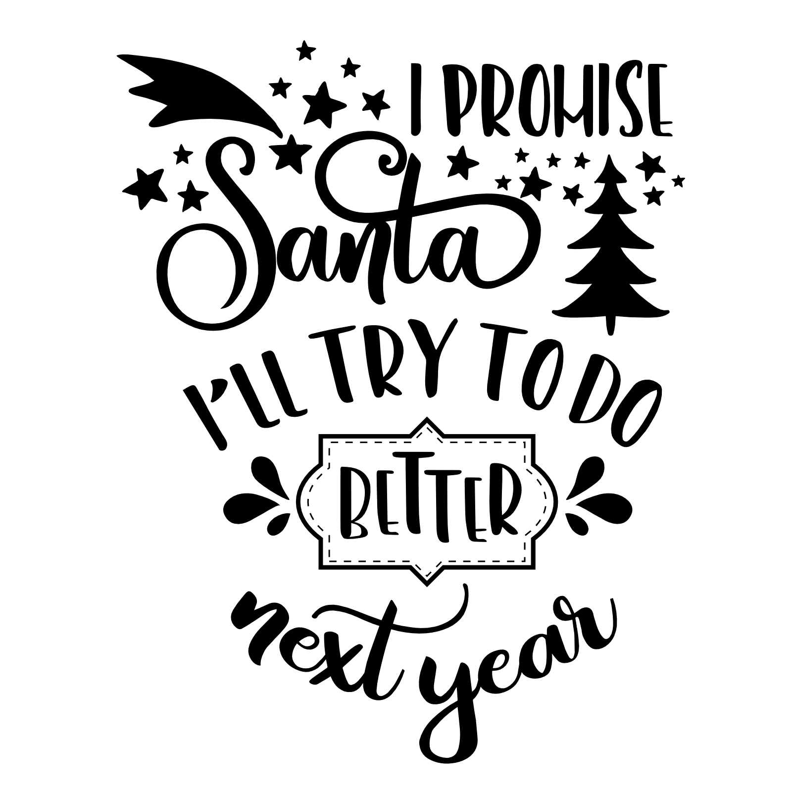 i-promise-santa-ill-try-to-do-better-next-year-holiday-free-svg-file-SvgHeart.Com