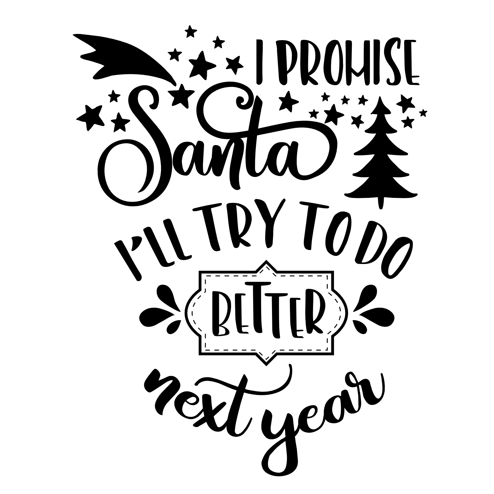 i-promise-santa-i-ll-try-to-do-better-next-year-holiday-free-svg-file