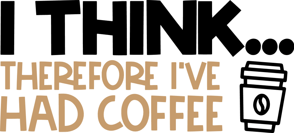 i-think-therefore-ive-had-coffee-coffee-lover-free-svg-file-SvgHeart.Com